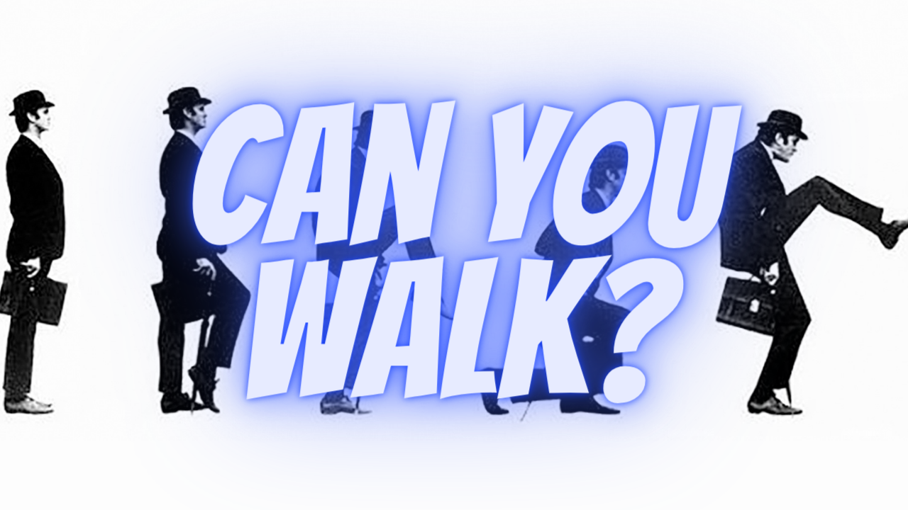 Can You Walk?