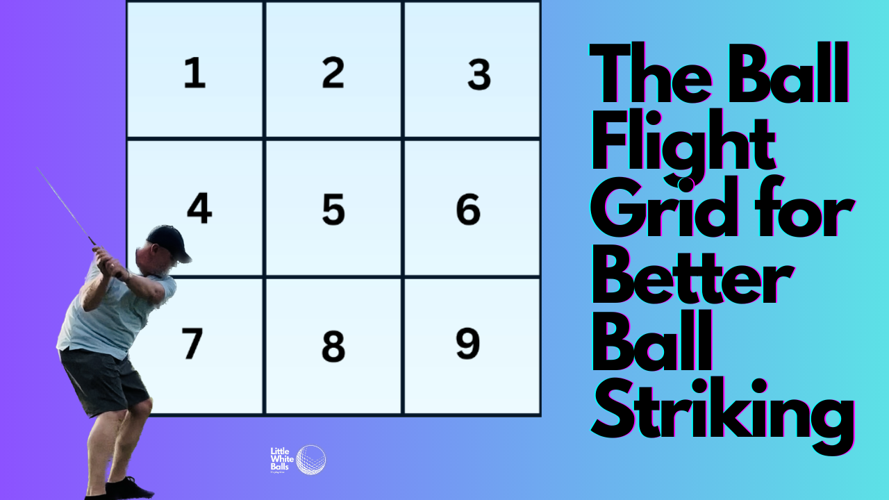 The Ball Flight Grid for Better Golf Shots