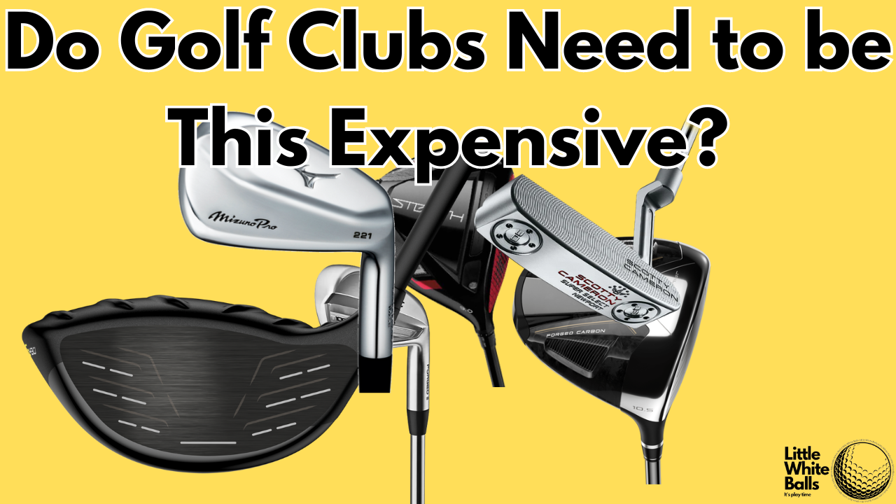 Do Golf Clubs Need to be This Expensive?