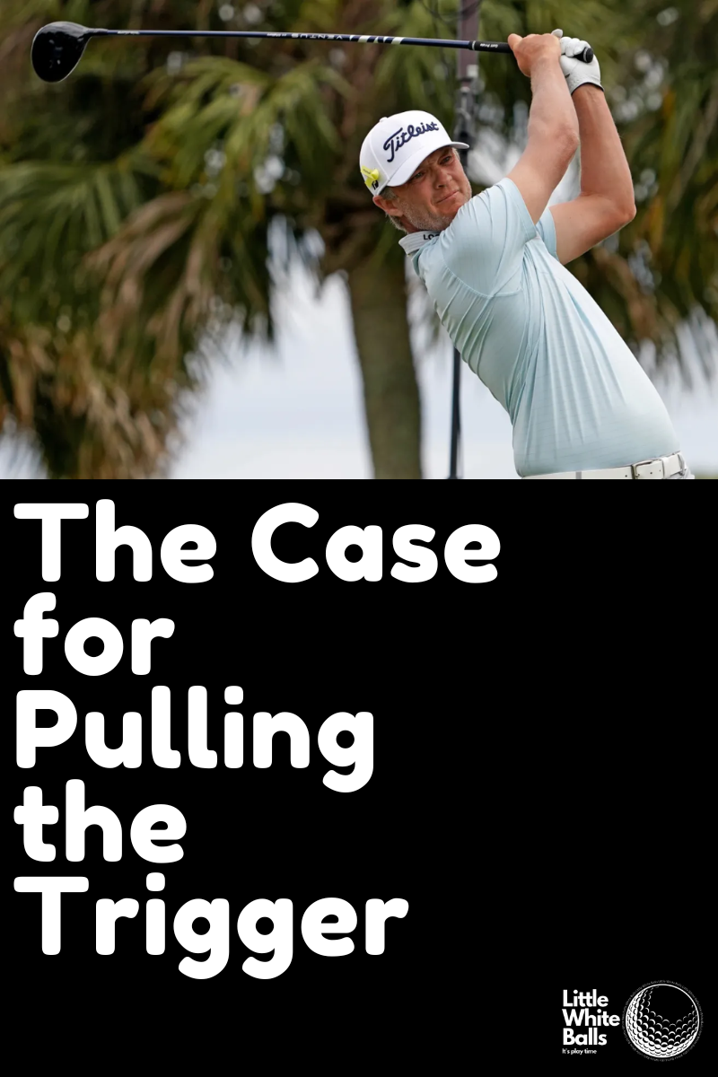 The Case for Pulling the Trigger